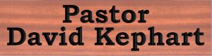 Pastor David Kephart sign